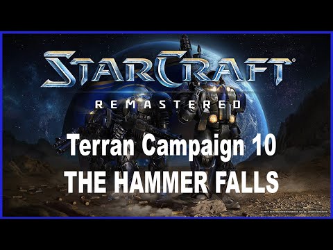 Let's Play StarCraft Remastered - Terran Campaign Mission 10: The Hammer Falls