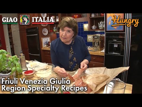 Friuli Venezia Giulia Region Recipes - Ciao Italia with Mary Ann Esposito
