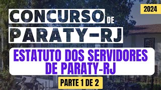 Estatuto dos Servidores de Paraty-RJ (parte 1 de 2) - Concurso de Paraty-RJ 2024