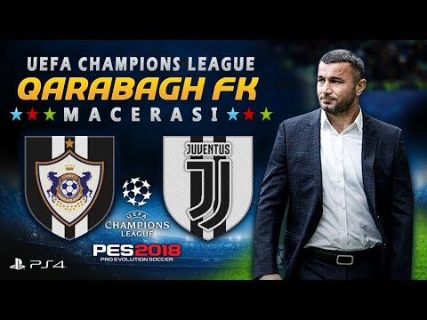 QARABAĞ FK - JUVENTUS 🔥😱 Son 16 ilk Maç ! ★ UEFA CHAMPIONS LEAGUE 17/18 Macerası ★ PES 2018 | PS4