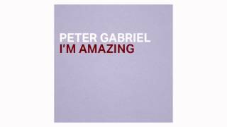 Peter Gabriel - I'm Amazing