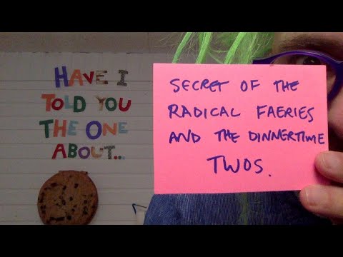 Secret of the Radical Faeries and the Dinnertime Twos