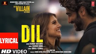 Dil(Lyrical):Ek Villain Returns| John,Disha,Arjun,Tara,Raghav,Kaushik-Guddu | Mohit,Ektaa |Bhushan K