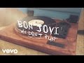 Bon Jovi - We Don't Run (Lyric Video) 
