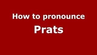 How to pronounce Prats