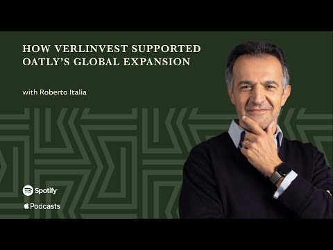 How Verlinvest Supported Oatly's Global Expansion (With Roberto Italia, CEO of Verlinvest)