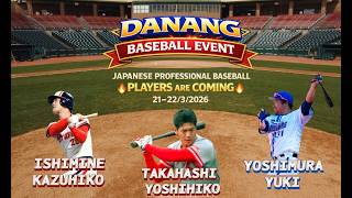 Danang Baseball Event 2026 野球しようぜ！