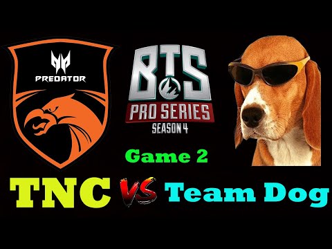 TNC Predator VS Team Dog Game 2 What a Comeback BTS Pro Series Southeast Asia Upper Bracket