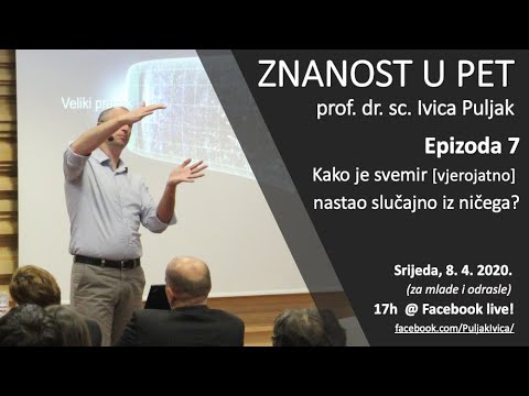 Znanost u pet S01 E07 - Kako je svemir [vjerojatno] nastao slučajno iz ničega? (za mlade i odrasle)