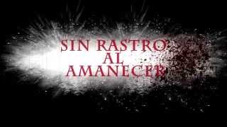 SIN RASTRO AL AMANECER (TRAILER OFICIAL)