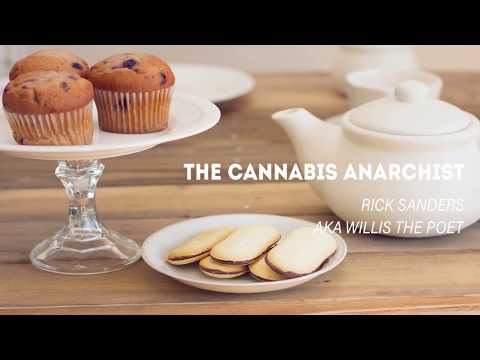 Willis The Poet (AKA Rick Sanders) - The Cannabis Anarchist