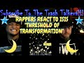 Rappers React To ISIS "Threshold Of Transformation"!!!