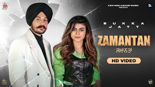 Zamantan (Official Video) Bukka Jatt | Gurlez Akhtar | MistaBaaz | Punjabi Song