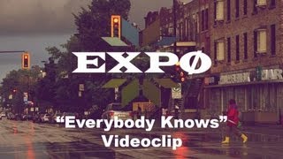 Expø - Everybody Knows (Official Video)