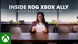 Inside ROG Xbox Ally - Navigating with the Xbox Button Trailer