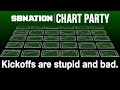 Kickoffs are stupid and bad | Chart Party