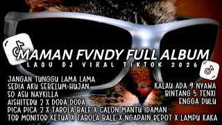 Download lagu DJ MAMAN FVNDY FULL ALBUM | DJ JANGAN TUNGGU LAMA LAMA🎵SEDIA AKU SEBELUM HUJAN🎵DJ VIRAL TIKTOK 2026 mp3