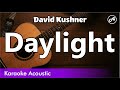 David Kushner - Daylight (SLOW karaoke acoustic)