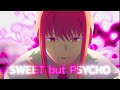 「 AMV 」 Sweet but psycho | chainsaw man EDIT