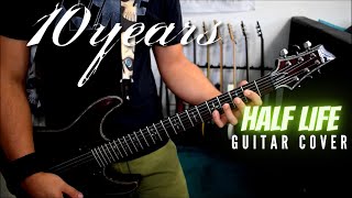 10 Years - Half Life (Guitar Cover)