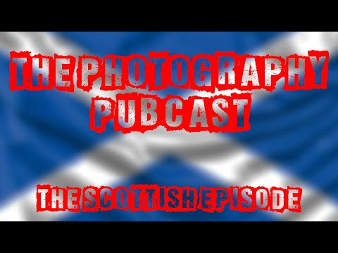 The Photography Pubcast | The Scotland Roadtrip Episode | with Sam Bose