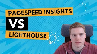 PageSpeed Insights vs. Lighthouse: understanding the Performance score