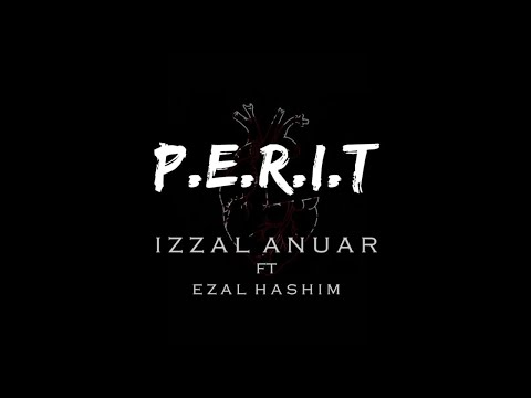 PERIT - Izzal Anuar Ft Ezal Hashim