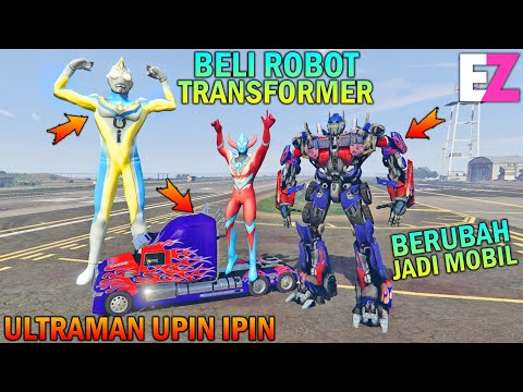 ULTRAMAN UPIN IPIN BELI ROBOT TRANSFORMER UNTUK ANAK ULTRAMAN - GTA 5 BOCIL SULTAN
