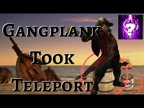 Tryndamere vs Gangplank - Gangplank took Teleport?