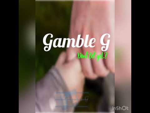 Gamble G - Don't Let Go