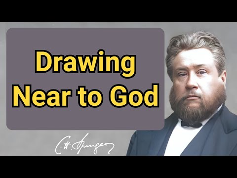 Drawing Near to God | Charles Spurgeon | Devotional | "Faith Checkbook"