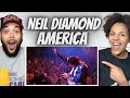 HAPPY 4th!| FIRST TIME HEARING Neil Diamond  - America REACTION