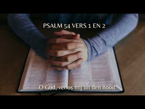 Psalm 54 vers 1 en 2 - O God, verlos mij uit den nood