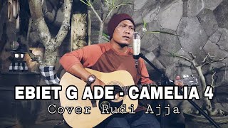 Download lagu EBIET G ADE - CAMELIA 4 [Cover Rudi Ajja] mp3