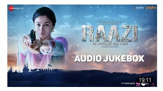 Raazi full song | Arijit Singh | Alia Bhatt
