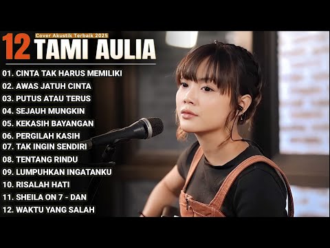 Tami Aulia Full Album - Cinta Tak Harus Memiliki | Lagu Galau Viral Tiktok 2025