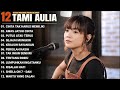 Tami Aulia Full Album Cinta Tak Harus Memiliki Lagu Galau Viral Tiktok 2025