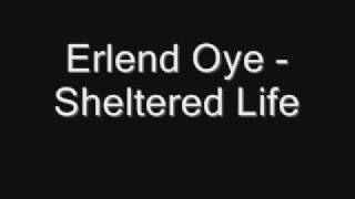 Erlend Oye - Sheltered Life