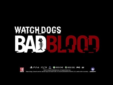 Watch Dogs - Bad Blood DLC Launch Trailer (PS3/PS4/Xbox One/Xbox 360/PC)