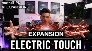 Electric Touch | Native Instruments Expansion Walkthrough