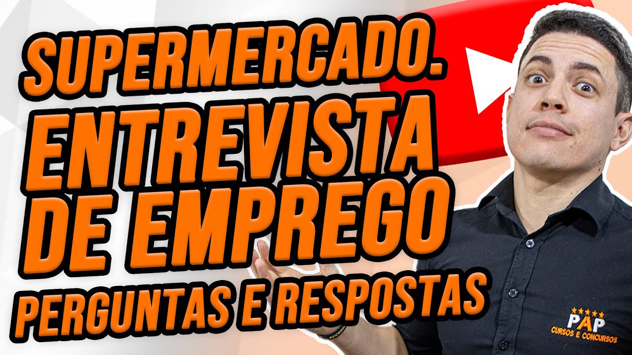 ENTREVISTA DE EMPREGO PARA SUPERMERCADO