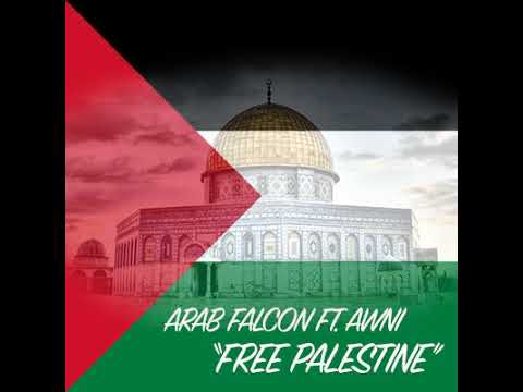 Arab Falcon Feat. AWNI - Free Palestine  "صقر العرب و عوني "حرر فلسطين