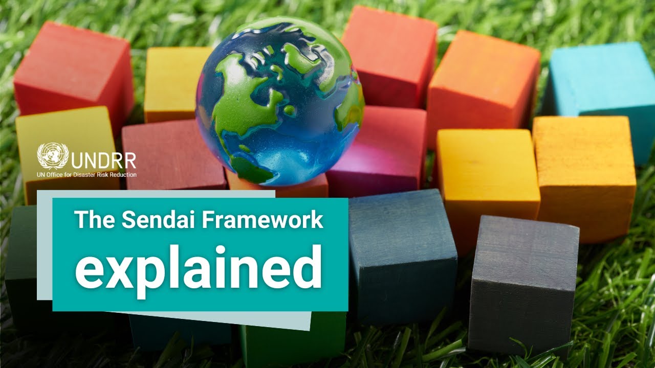 The Sendai Framework: Reducing disaster risk and building resilience worldwide | UNDRR