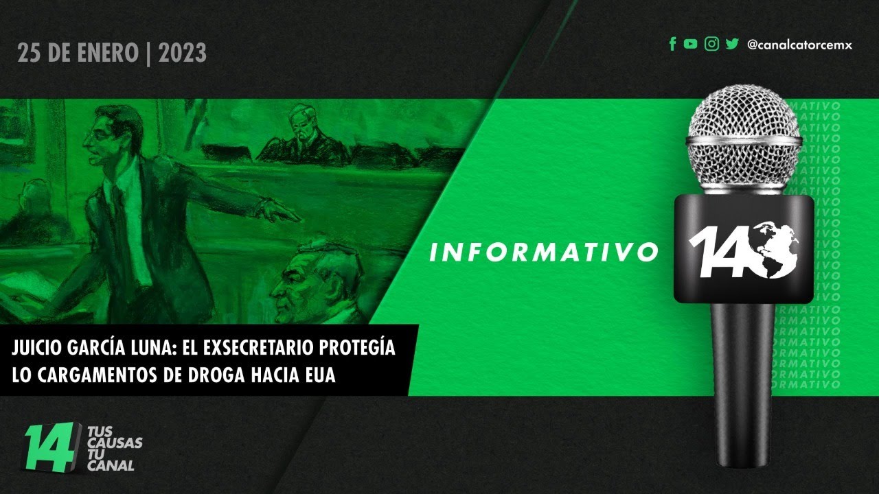 #Informativo14: Juicio García Luna: el exsecretario protegía los cargamentos de droga hacia EUA