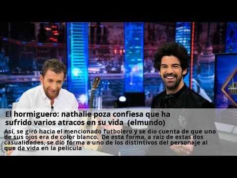 El hormiguero: nathalie poza confiesa que ha sufrido varios atracos en su vida  (elmundo)