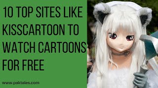 10 Top Sites Like KissCartoon to Watch Cartoons for Free