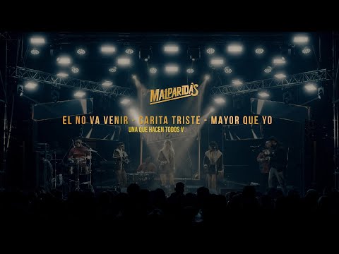Malparidas - El No Va a Venir / Carita Triste / Mayor Que Yo (Video Oficial)