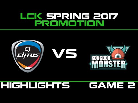 CJ vs KONGDOO Game 2 Highlights LCK Spring 2017 Promotion Tournament CJ Entus vs Kongdoo Monster
