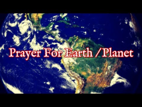 Prayer For The Earth | Prayer For Our Planet Video