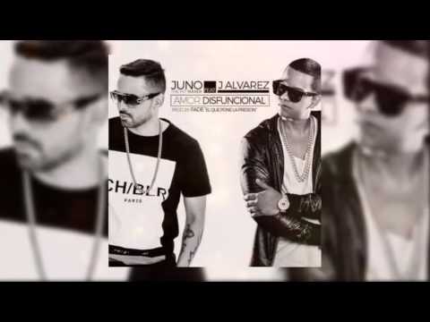 Amor disfuncional-Juno Ft J Alvares (audio oficial) reggaeton 2016